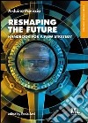 Reshaping the future. Handbook for a new strategy. E-book. Formato EPUB ebook di Arduino Paniccia