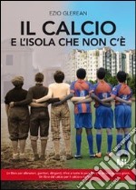 Il calcio e l'isola che non c'è. E-book. Formato Mobipocket ebook