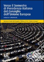 Officina 2014. L'Italia in Europa. Verso il semestre di presidenza italiana del Consiglio dell'Unione Europea. Analisi e proposte. E-book. Formato PDF ebook