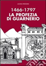 1466-1797. La profezia di Guarnerio. E-book. Formato PDF ebook