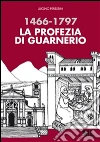 1466-1797. La profezia di Guarnerio. E-book. Formato PDF ebook