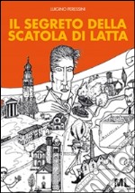 Il segreto della scatola di latta. E-book. Formato PDF ebook