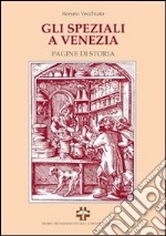 Gli speziali a Venezia. Pagine di storia. E-book. Formato PDF