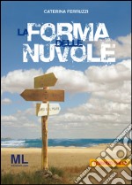 La forma delle nuvole. E-book. Formato EPUB ebook