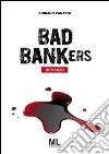 Bad bankers. Ediz. italiana. E-book. Formato EPUB ebook