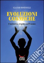 Evoluzioni cosmiche. L'universo respira nell'uomo. E-book. Formato EPUB ebook