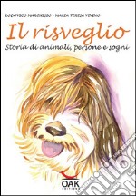 Il risveglio. Storia di animali, persone e sogni. E-book. Formato EPUB ebook