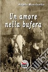 Un amore nella Bufera. E-book. Formato EPUB ebook