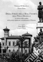 Dalla Strada della Real Favorita alla Villa DeliellaLa misura della qualità nella prima esperienza settentrionale di Palermo. E-book. Formato PDF ebook