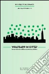 WhatsApp in città? La nuova frontiera della comunicazione pubblica. E-book. Formato EPUB ebook