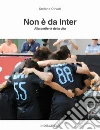 Non è da Inter. Alla periferia della vita. E-book. Formato EPUB ebook