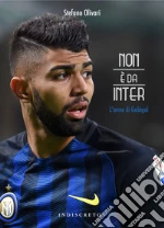 Non è da Inter - L'anno di Gabigol. E-book. Formato EPUB