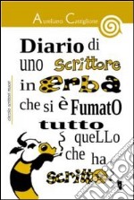 Diario di uno scrittore in erba che si è fumato tutto quello che ha scritto. E-book. Formato EPUB ebook