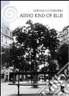 Addio kind of blue. E-book. Formato EPUB ebook