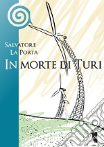 In morte di Turi. E-book. Formato EPUB ebook