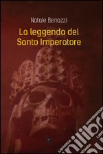 La leggenda del santo imperatore. E-book. Formato EPUB ebook