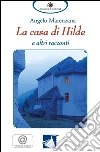 La casa di Hilde e altri racconti. E-book. Formato EPUB ebook di Angelo Marenzana