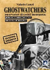 Ghostwatcher: Osservatori di entità incorporee. E-book. Formato Mobipocket ebook di Valerio Lonzi
