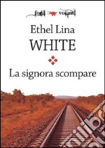 La signora scompare. E-book. Formato Mobipocket ebook