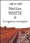 La signora scompare. E-book. Formato Mobipocket ebook