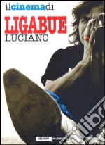 Il cinema di Luciano Ligabue. E-book. Formato EPUB ebook