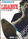 Il cinema di Luciano Ligabue. E-book. Formato EPUB ebook