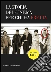 La storia del cinema per chi ha fretta. E-book. Formato EPUB ebook di Maurizio Failla