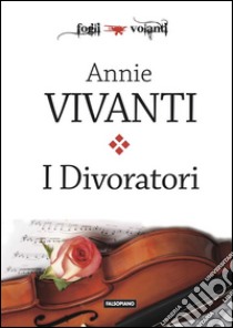 I divoratori. E-book. Formato Mobipocket ebook di Annie Vivanti