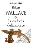 La melodia della morte. E-book. Formato EPUB ebook