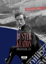 Il cinema di Buster KeatonSherlock Jr,. E-book. Formato PDF