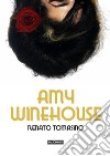 Amy Winehouse. E-book. Formato EPUB ebook di Renato Tomasino