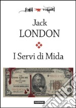 I servi di Mida e altre storie. E-book. Formato EPUB ebook