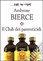 Il club dei parenticidi. E-book. Formato EPUB ebook