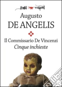 Il commissario De Vincenzi. Cinque inchieste. E-book. Formato EPUB ebook di Augusto De Angelis