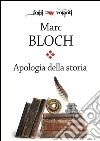 Apologia della storia o Mestiere di storico. E-book. Formato EPUB ebook