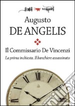 Il commissario De Vincenzi. La prima inchiesta. Il banchiere assassinato. E-book. Formato EPUB ebook