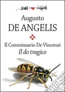 Il commissario De Vincenzi. Il do tragico. E-book. Formato EPUB ebook di Augusto De Angelis