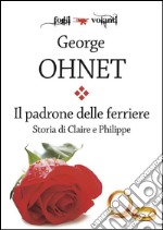 Il padrone delle ferriere. Storia di Claire e Philippe. E-book. Formato Mobipocket ebook