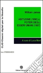 Abitudine (1890) e Poteri degli  esseri umani (1907). E-book. Formato EPUB