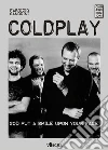 Coldplay. God put a smile upon your face. E-book. Formato EPUB ebook di Fabrizio Sandrini