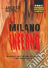 Milano inferno. E-book. Formato Mobipocket ebook di Andrea Napoli