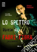 Lo spettro. Storia di Fabri Fibra. E-book. Formato Mobipocket