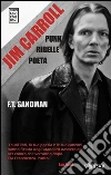 JIM CARROLL. Poeta, Punk, Ribelle. E-book. Formato Mobipocket ebook