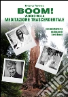 Boom! Viaggio nella meditazione trascendentale. E-book. Formato EPUB ebook di Federico Traversa