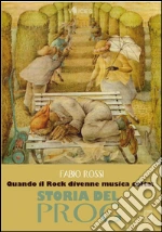 Quando il rock divenne musica colta: storia del prog. E-book. Formato EPUB