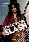 Semplicemente Slash. E-book. Formato EPUB ebook di Massimiliano Mingoia