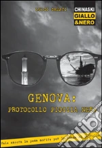 Genova: Protocollo pioggia nera. E-book. Formato EPUB