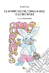 Le avventure del coniglio Aras e altre favole. E-book. Formato EPUB ebook di Sara Sanzini