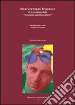 Pier Vittorio Tondelli o la “scrittura delle occasioni autobiografiche”. E-book. Formato EPUB