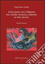 L' influenza dell'Oriente nel teatro musicale europeo di fine secolo. E-book. Formato PDF